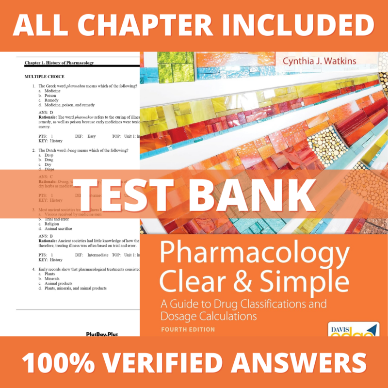 Test Bank for Pharmacology Clear and Simple A Guide to Drug Classifications and Dosage Calculations 4th Edition (Watkins, 2022)