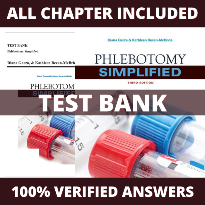 Test Bank for Phlebotomy Simplified, 3rd Edition (Garza, 2019)