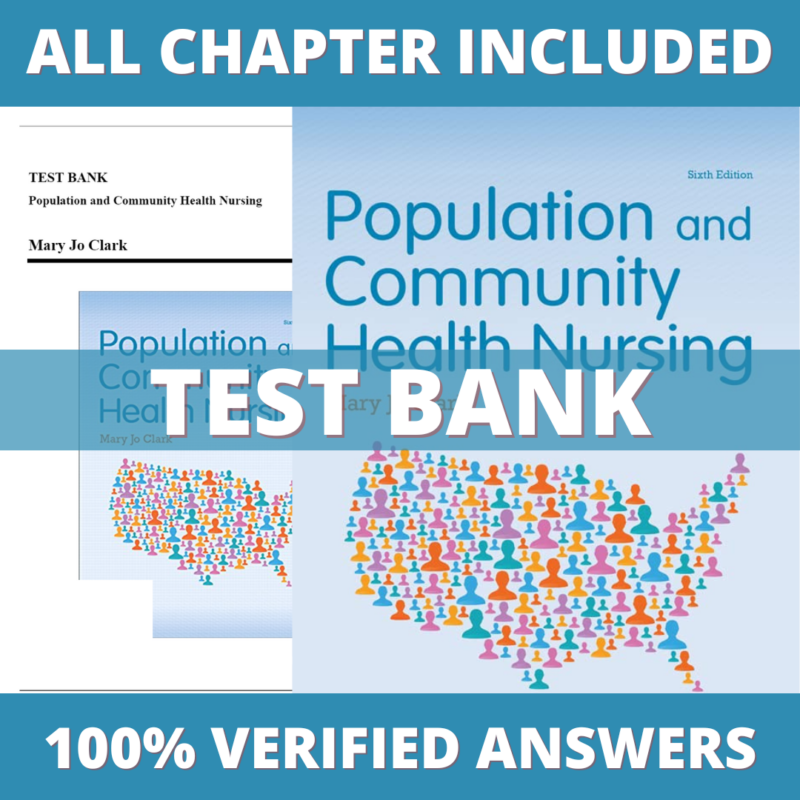 Test Bank for Population and Community Health Nursing, 6th Edition (Clark, 2016)