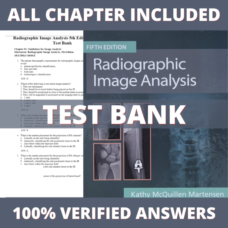 Test Bank for Radiographic Image Analysis 5th Edition (Martensen, 2019)