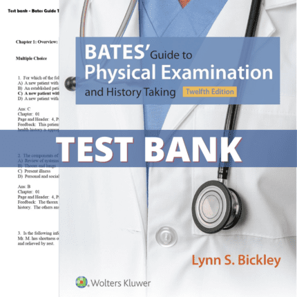 Test Bank - Bates Guide To Physical Examination and History Taking, 12th Edition (Bickley, 2017)