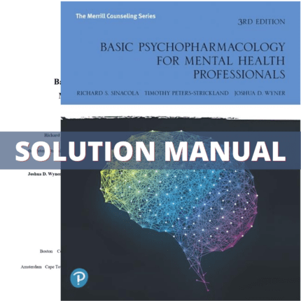 Solution Manual - Basic Psychopharmacology for Mental Health Professionals 3rd Edition (Sinacola, 2019)