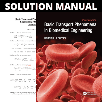 Solution Manual - Basic Transport Phenomena in Biomedical Engineering 4th Edition (Fournier, 2018)