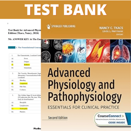 Test Bank for Advanced Physiology and Pathophysiology 2nd Edition (Tkacs, Nancy, 2024)