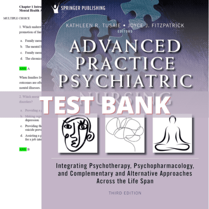 Test Bank - Advanced Practice Psychiatric Nursing 3rd Edition (Tusaie, 2022)