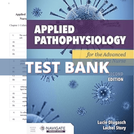 Test Bank - Applied Pathophysiology for the Advanced Practice Nurse 2nd Edition (Dlugasch, 2023)