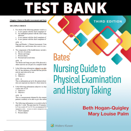 Test Bank Bates' Nursing Guide to Physical Examination and History Taking 3rd Edition (Hogan-Quigley, 2022)