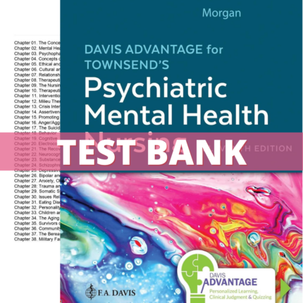 Test Bank - Davis Advantage for Townsend's Psychiatric Mental Health Nursing, 11th Edition (Morgan, 2023)