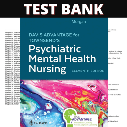 Test Bank Davis Advantage for Townsend's Psychiatric Mental Health Nursing, 11th Edition (Morgan, 2023)