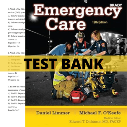 Test Bank - Emergency Care (EMT) 12th Edition (Daniel Limmer, 2019)