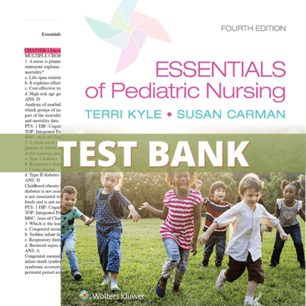 Test Bank - Essentials of Pediatric Nursing 4th Edition (Kyle, 2021)