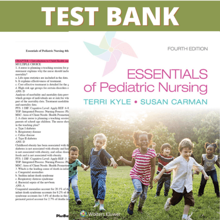 Test Bank for Essentials of Pediatric Nursing 4th Edition (Kyle, 2021)