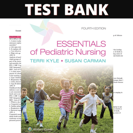 Test Bank Essentials of Pediatric Nursing 4th Edition (Kyle, 2021)