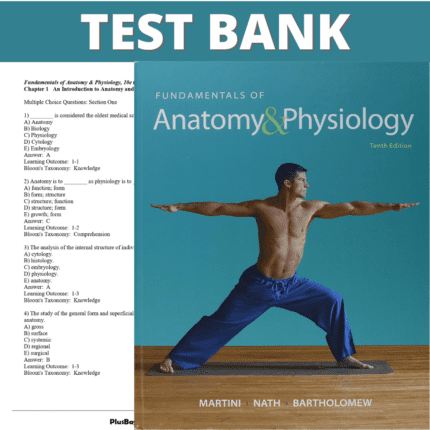 Test Bank for Fundamentals of Anatomy & Physiology, 10th Edition (Martini, 2015)