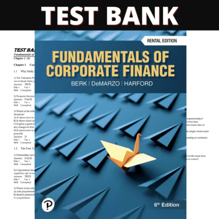 Test Bank Fundamentals of Corporate Finance 6th Edition (Berk, 2024)