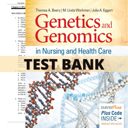 Test Bank - Genetics and Genomics in Nursing and Health Care, 2nd Edition (Beery, 2019)