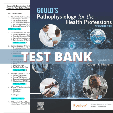 Test Bank - Goulds Pathophysiology for the Health Professions 7th Edition (VanMeter, 2022)