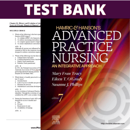 Test Bank - Hamric and Hanson’s Advanced Practice Nursing An Integrative Approach, 7th Edition (Tracy, 2023)