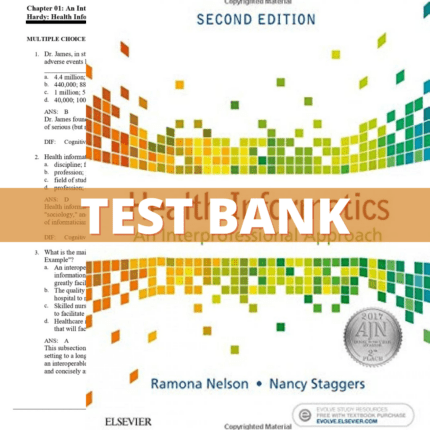 Test Bank - Health Informatics An Interprofessional Approach, 2nd Edition (Nelson, 2018)