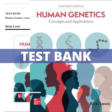 Test Bank Human Genetics Concepts and Applications, 14th Edition (Lewis, 2024)2