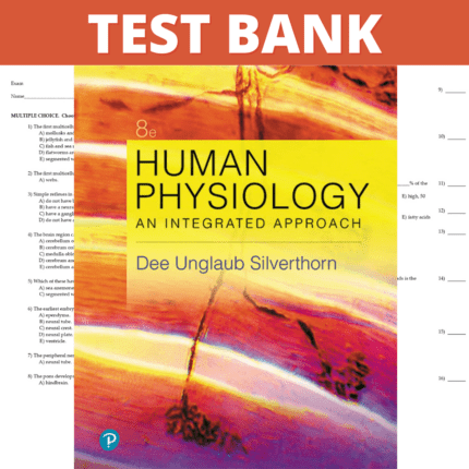 Test Bank Human Physiology An Integrated Approach 8th Edition (Silverthorn, 2020)