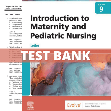 Test Bank - Introduction to Maternity and Pediatric Nursing 9th Edition (Leifer, 2023)