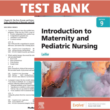 Test Bank for Introduction to Maternity and Pediatric Nursing 9th Edition (Leifer, 2023)