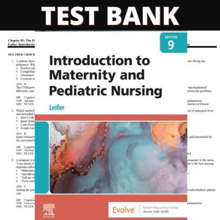 Test Bank Introduction to Maternity and Pediatric Nursing 9th Edition (Leifer, 2023)