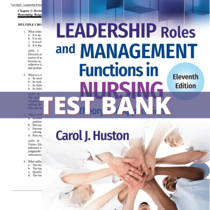 Test Bank - Leadership Roles and Management Functions in Nursing 11th Edition ( Huston, 2023)