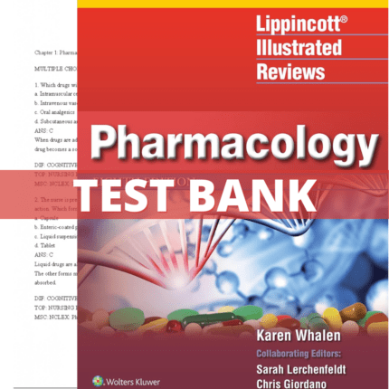 Test Bank - Lippincott Illustrated Reviews Pharmacology 8th Edition ( Whalen, 2022)