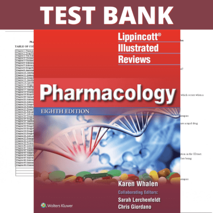 Test Bank Lippincott Illustrated Reviews Pharmacology 8th Edition ( Whalen, 2022)