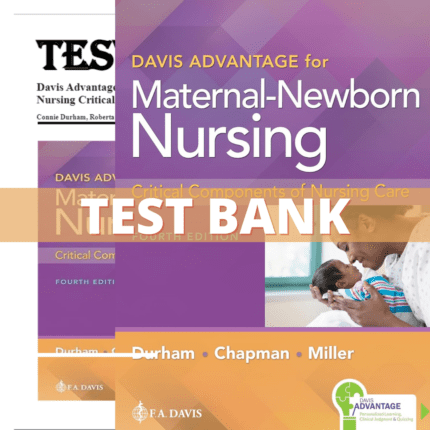 Test Bank - Maternal-Newborn Nursing The Critical Components of Nursing Care, 4th Edition (Durham, 2023)