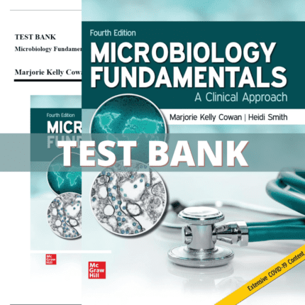 Test Bank - Microbiology Fundamentals-A Clinical Approach, 4th Edition (Cowan, 2022)