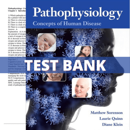 Test Bank - Pathophysiology-Concepts of Human Disease, 1st Edition (Sorenson, 2019)