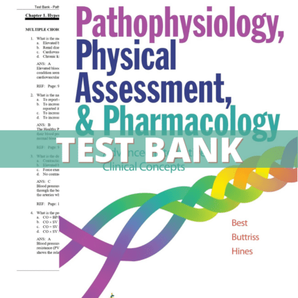 Test Bank - Pathophysiology, Physical Assessment, and Pharmacology, 1st Edition (Best, 2022)