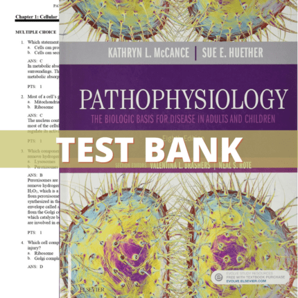 Test Bank - Pathophysiology The Biologic Basis for Disease in Adults and Children 8th Edition (McCance, 2018)