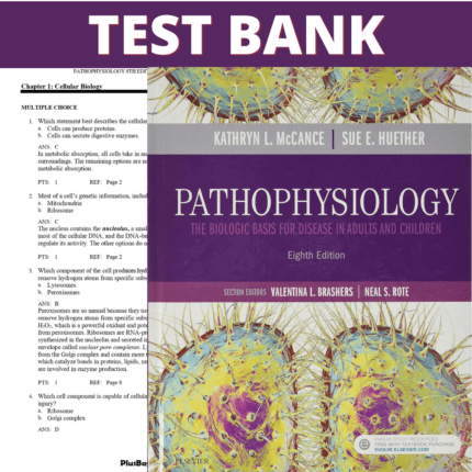 Test Bank for Pathophysiology The Biologic Basis for Disease in Adults and Children 8th Edition (McCance, 2018)