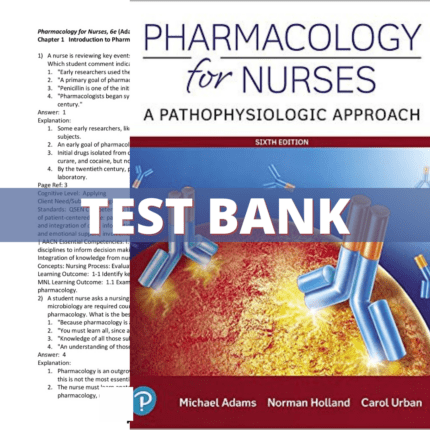 Test Bank Pharmacology for Nurses A Pathophysiologic Approach 6th Edition (Adams, 2019)