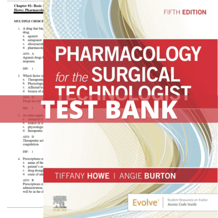 Test Bank - Pharmacology for the Surgical Technologist 5th Edition (Howe, 2020)