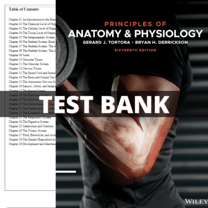 Test Bank - Principles of Anatomy and Physiology 16th Edition (Tortora, 2021)