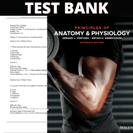 Test Bank for Principles of Anatomy and Physiology 16th Edition (Tortora, 2021)