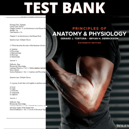 Test Bank Principles of Anatomy and Physiology 16th Edition (Tortora, 2021)