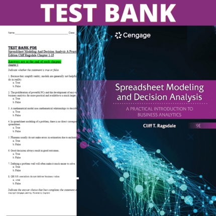 Test Bank for Spreadsheet Modeling And Decision Analysis A Practical Introduction To Business Analytics 9th Edition (Ragsdale, 2021)