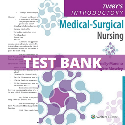 Test Bank - Timby's Introductory Medical-Surgical Nursing 13th Edition (Moreno, 2022)