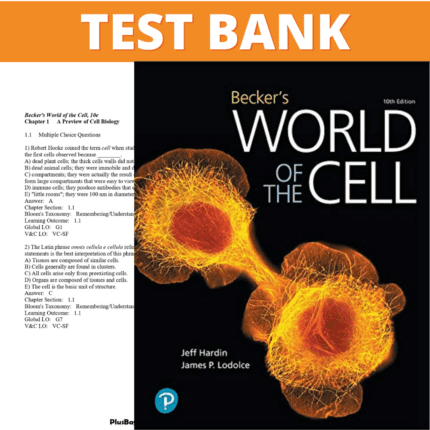 Test Bank - Becker's World of the Cell, 10th Edition (Hardin, 2022)