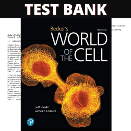 Test Bank - Becker's World of the Cell, 10th Edition (Hardin, 2022)