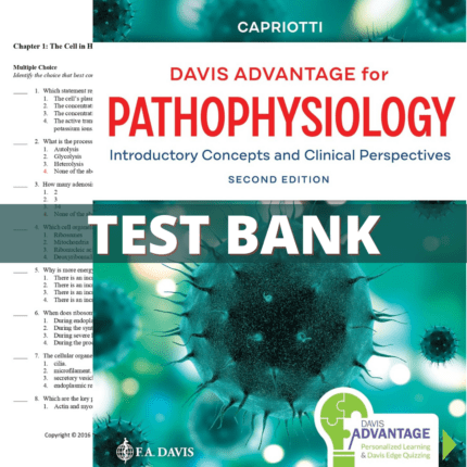 Test Bank - Davis Advantage for Pathophysiology Introductory Concepts and Clinical Perspectives 2nd Edition (Theresa Capriotti, 2020)