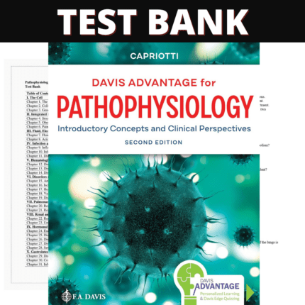 Test Bank - Davis Advantage for Pathophysiology Introductory Concepts and Clinical Perspectives 2nd Edition (Theresa Capriotti, 2020)