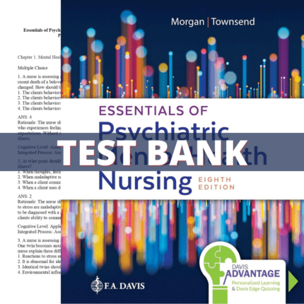 Test Bank - Essentials of Psychiatric Mental Health Nursing, 8th Edition (Morgan and Townsend, 2020)